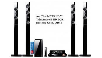 Khái niệm âm thanh DTS,   DTS HD. Android box nào chuẩn âm thanh tốt nhất
